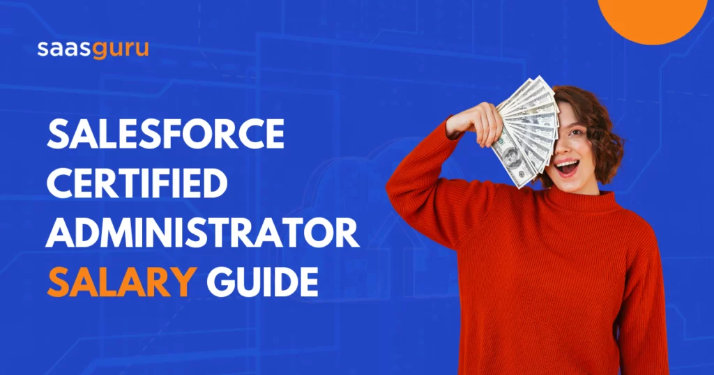 Salesforce Certified Administrator Salary Guide 2024