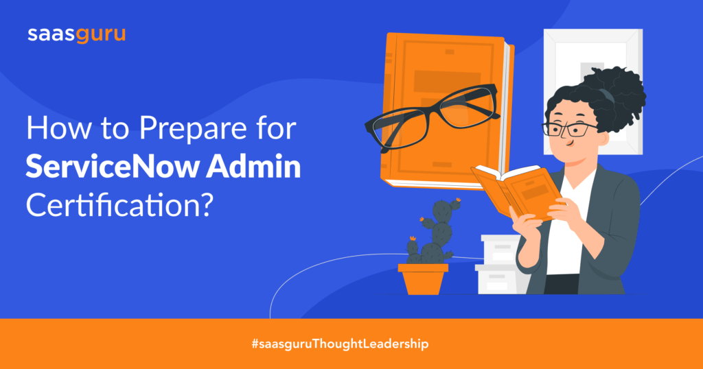 How to Prepare for ServiceNow Admin Certification?