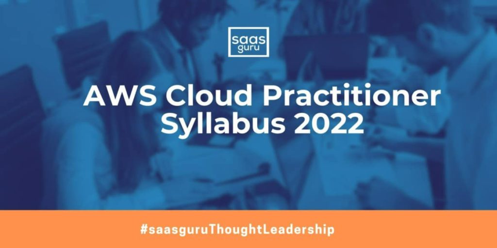 AWS Cloud Practitioner Syllabus 2022