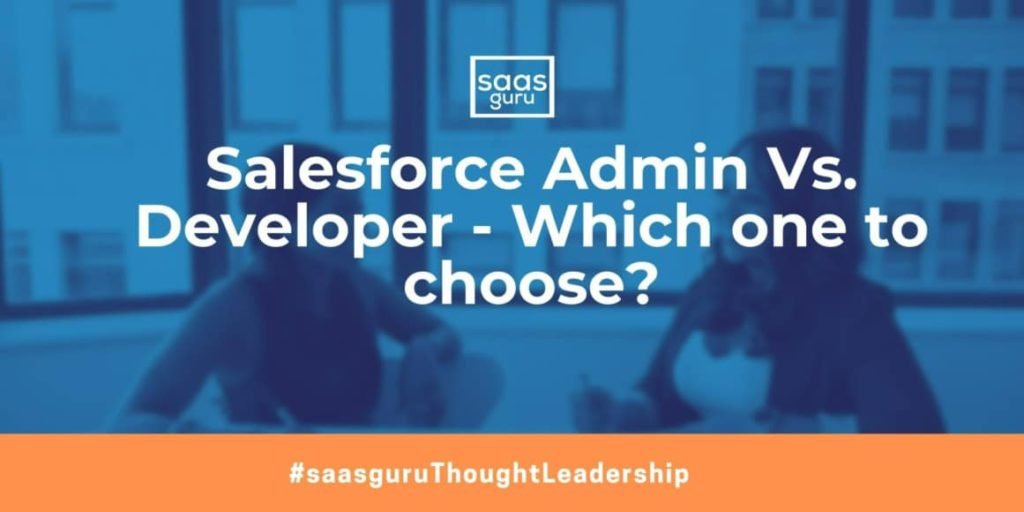 Salesforce Admin VS Developer - Which one to choose?