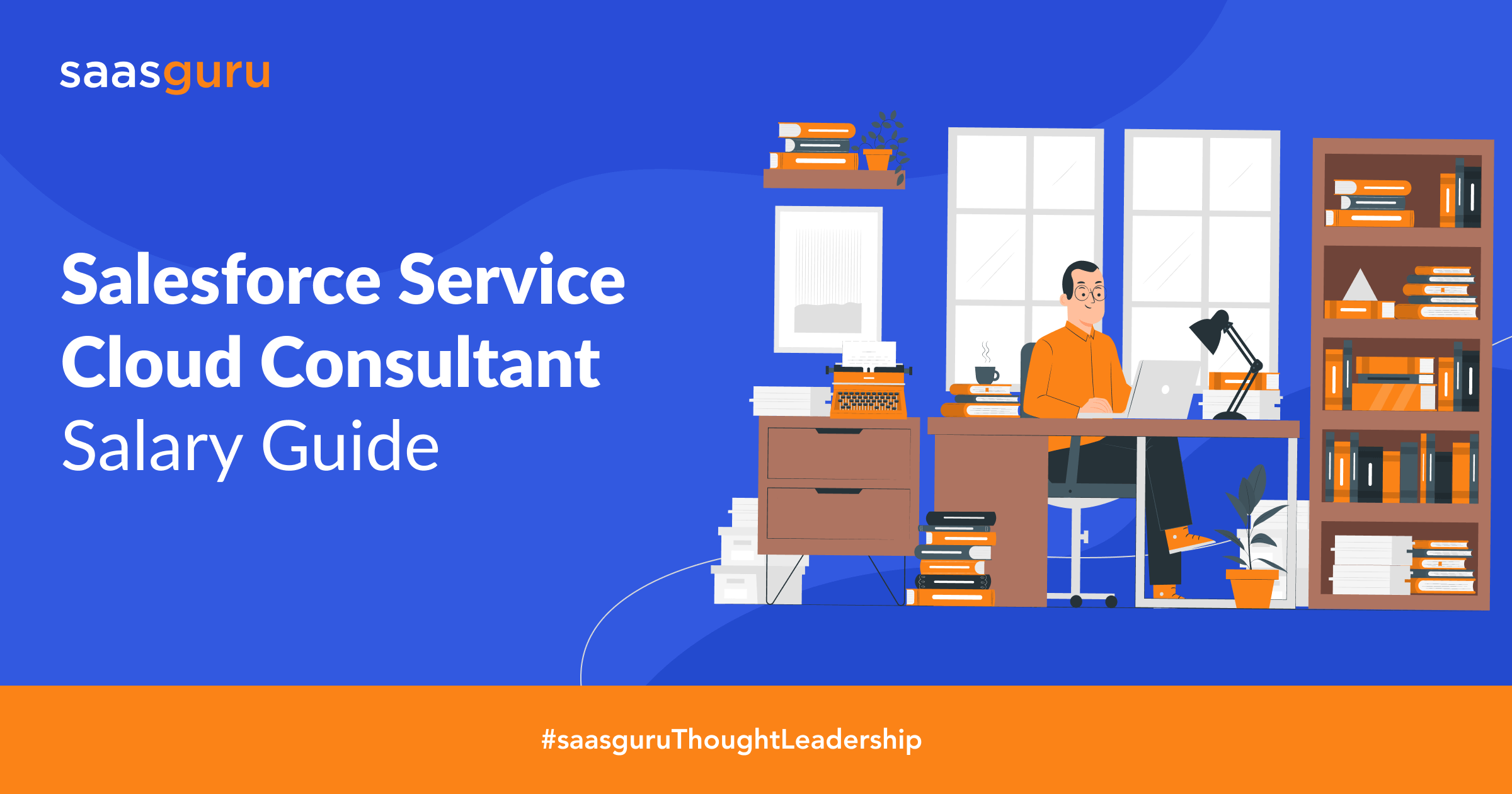 Salesforce Service Cloud Consultant Salary Guide Blog saasguru