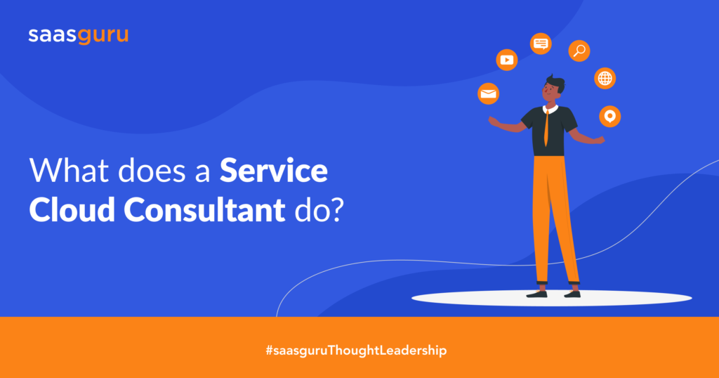What does a Service Cloud Consultant do?