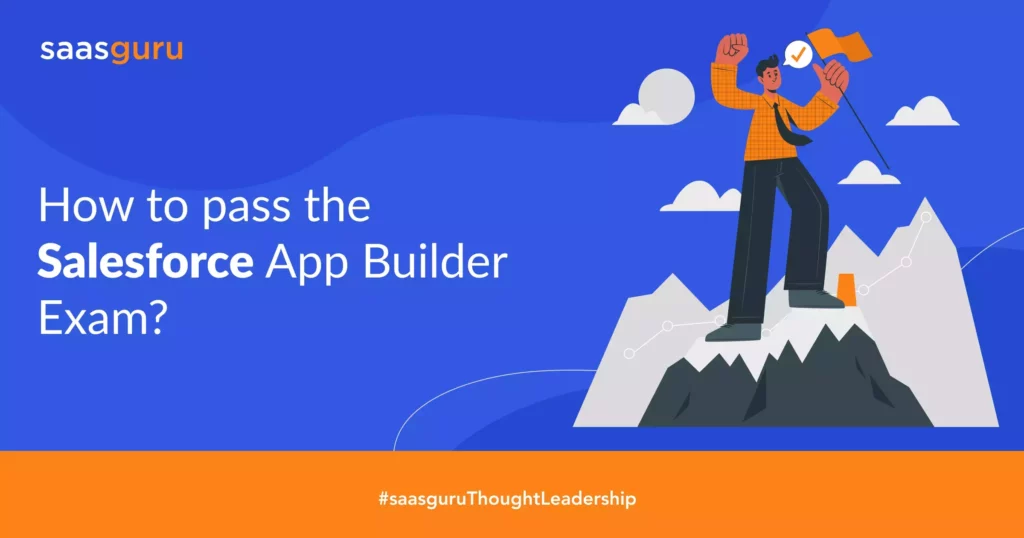 How to Pass Salesforce App Builder Exam in 2022?