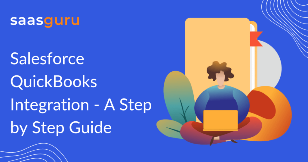 Salesforce QuickBooks Integration - A Step by Step Guide