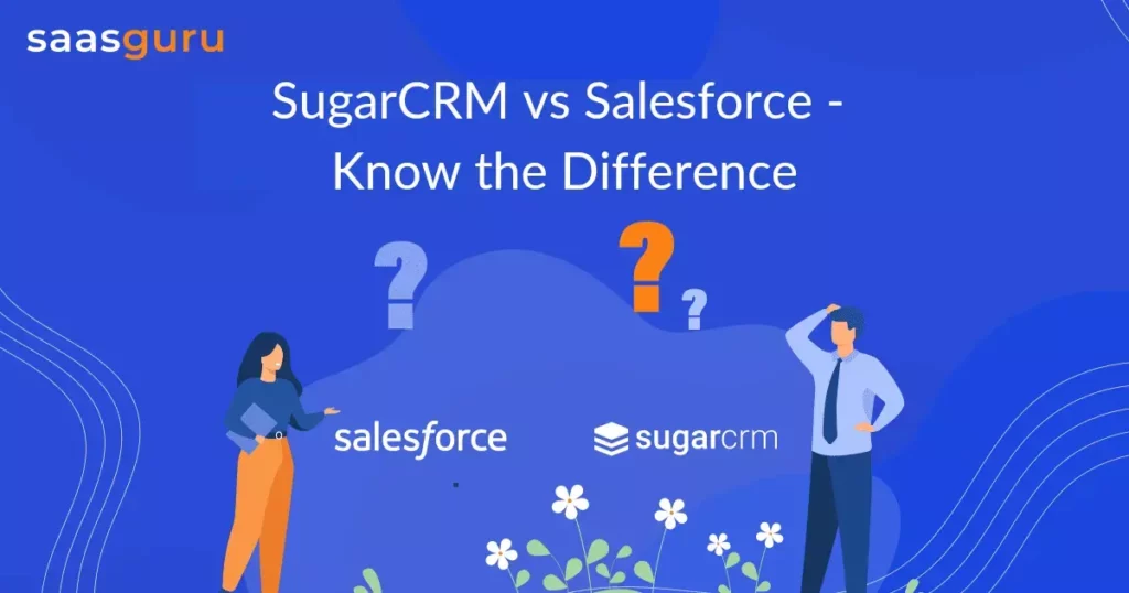 SugarCRM vs Salesforce - Know the Difference