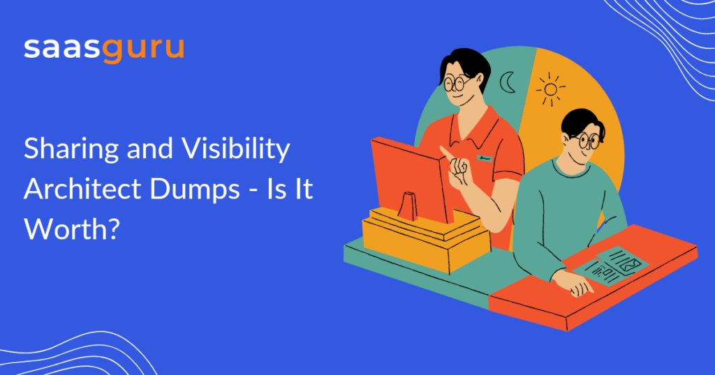 Sharing and Visibility Architect Dumps - Is It Worth?