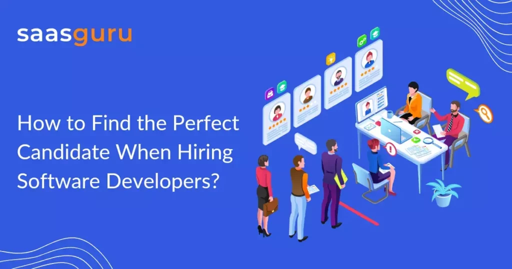 How to Find the Perfect Candidate When Hiring Software Developers?