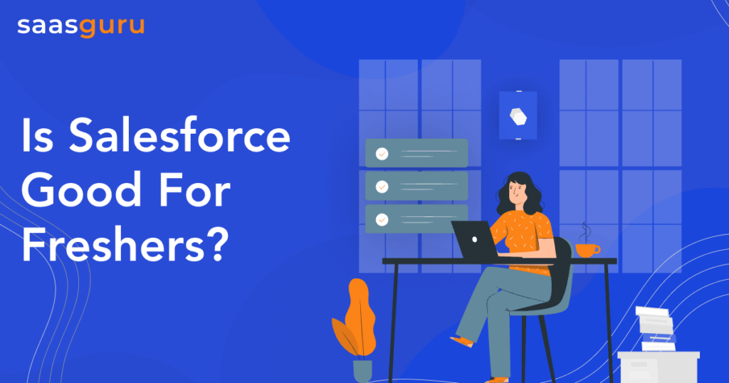 Is Salesforce Good For Freshers?