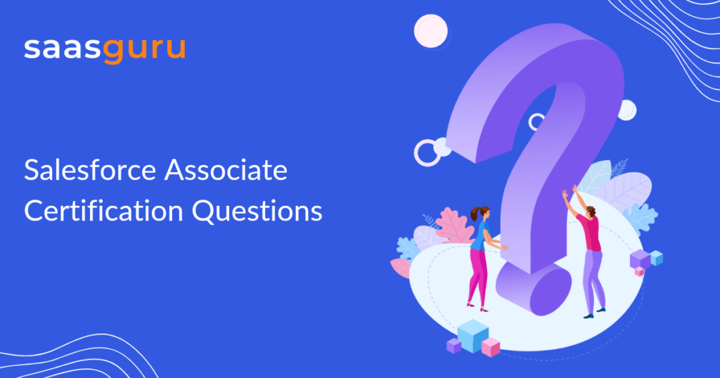 Top Salesforce Associate Certification Exam Sample Question