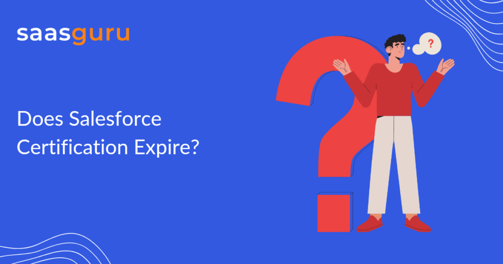 Does Salesforce Certification Expire?