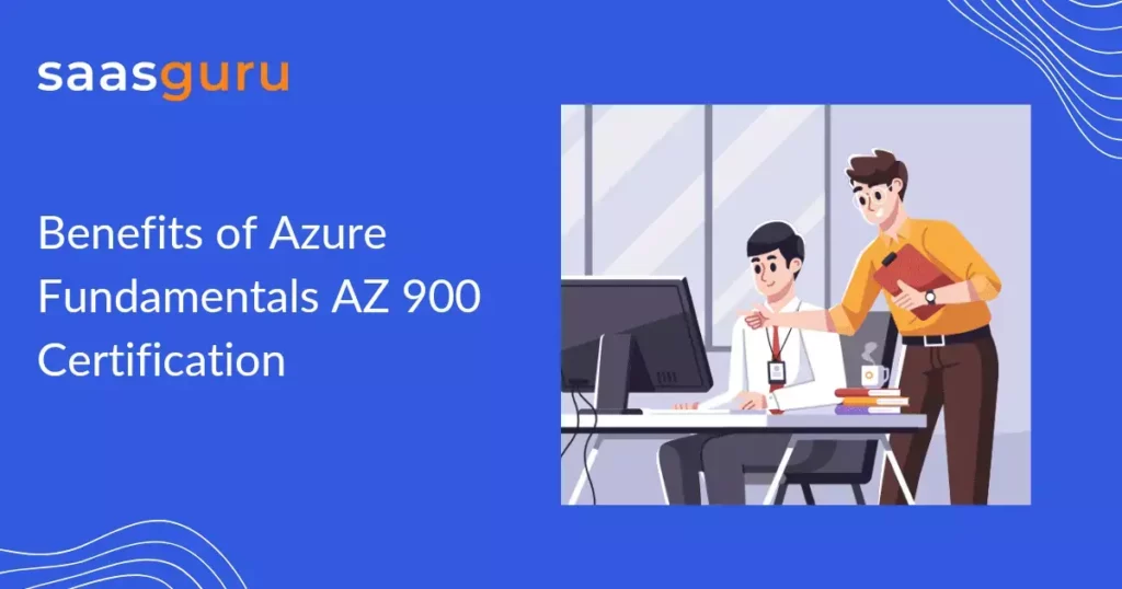 Benefits of Azure Fundamentals AZ 900 Certification