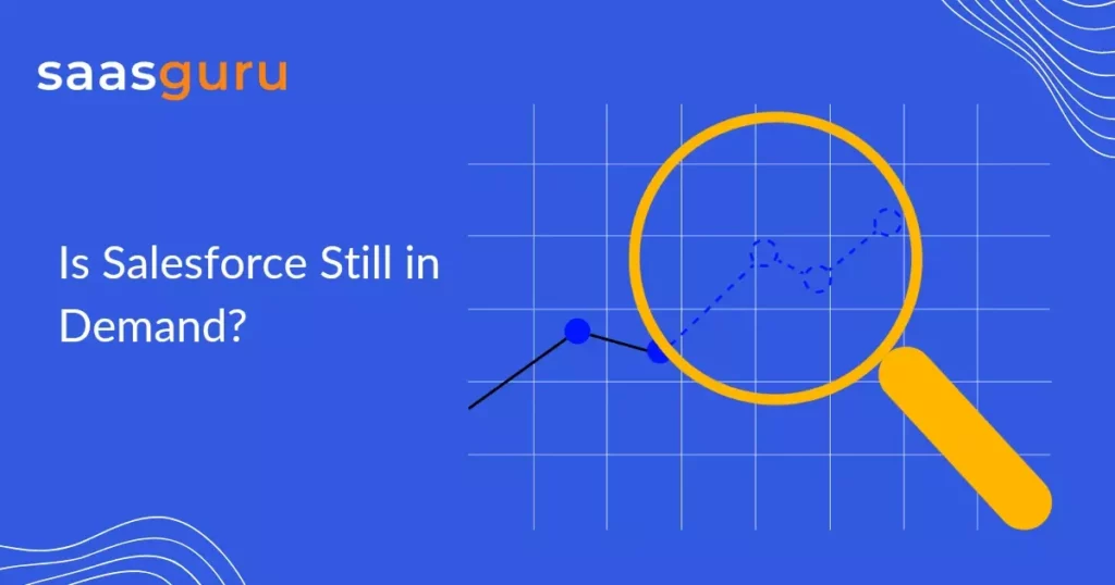 Is Salesforce still in demand?
