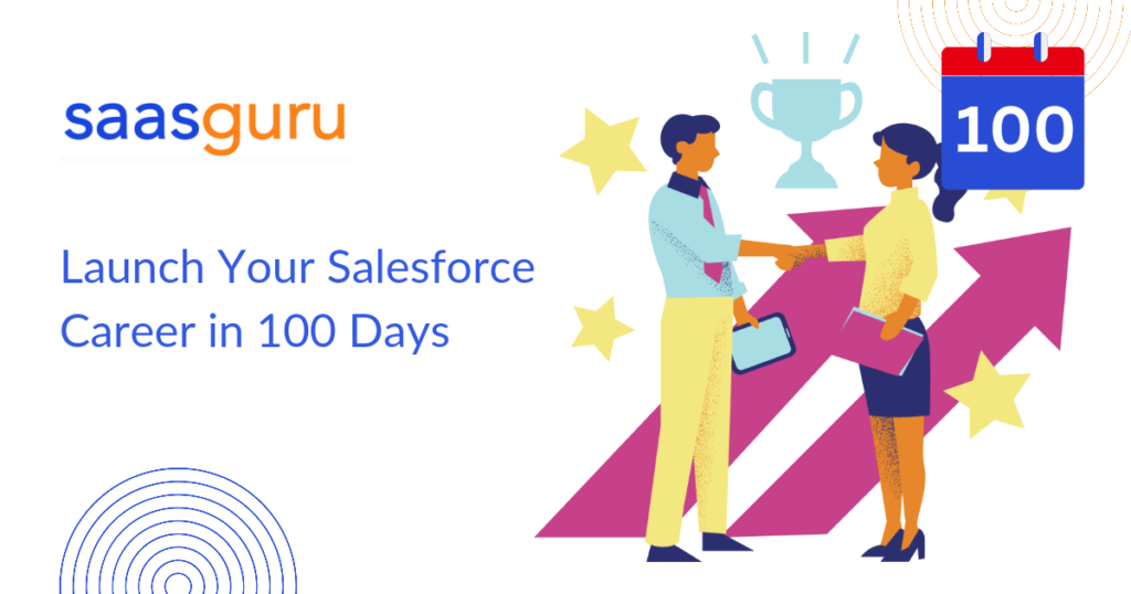 Launch Your Salesforce Career in 100 Days - saasguru