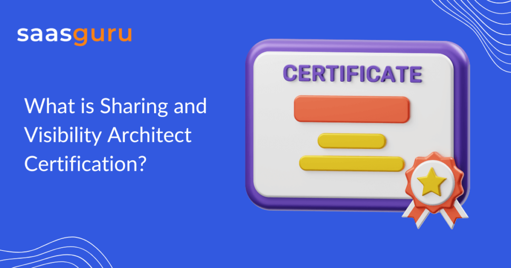 What is Sharing and Visibility Architect certification?