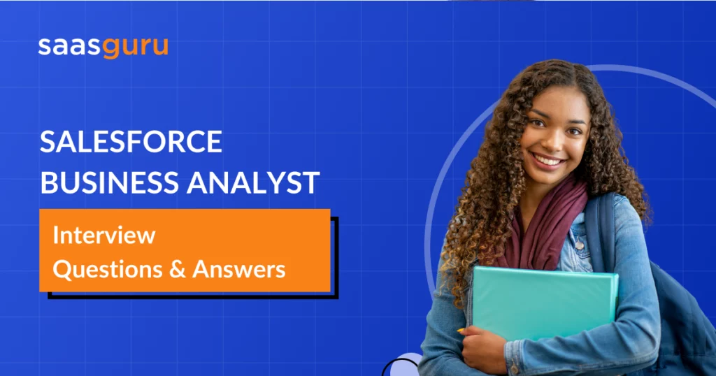 Salesforce Business Analyst Interview Questions & Answers 2024