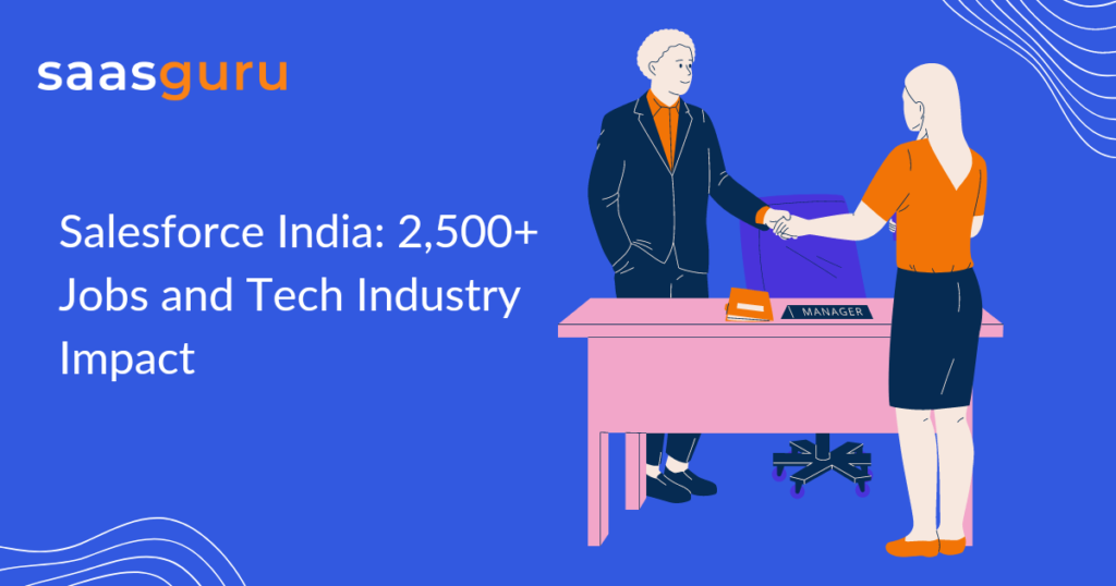 Salesforce Expansion Plan in India: 2,500+ Jobs Opportunities