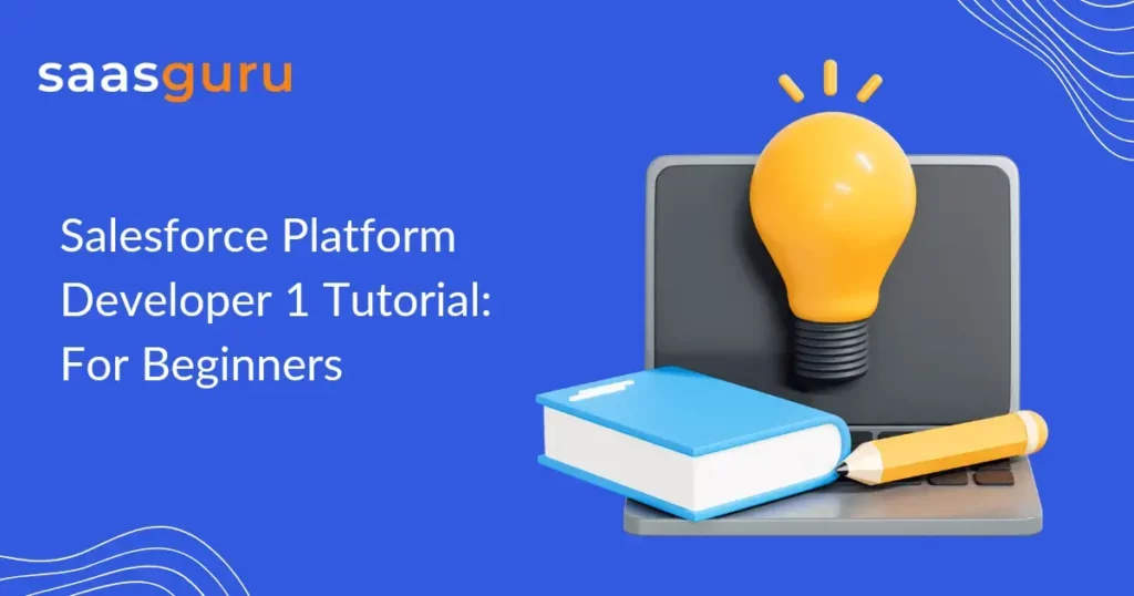 Salesforce Platform Developer 1 Tutorial