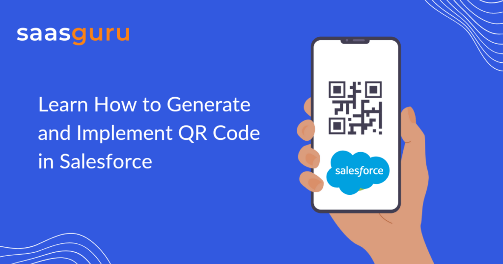Learn How to Generator and Implement QR Code in Salesforce