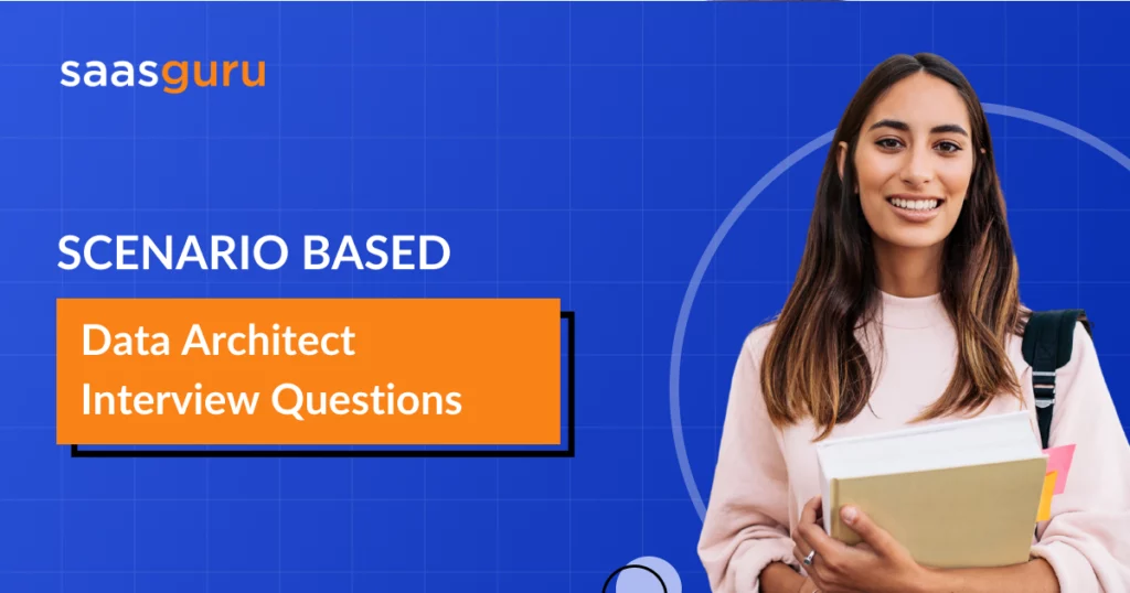 Scenario Based Data Architect Interview Questions