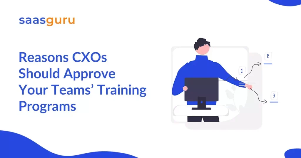Why CXOs Should Approve Your Teams’ Training Programs?
