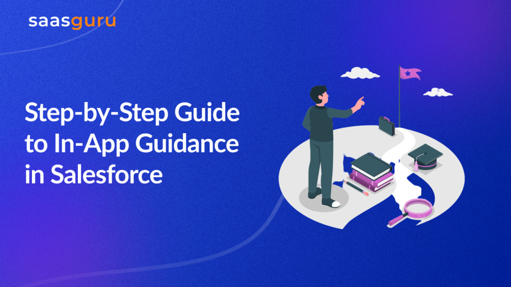 Step-by-Step Guide to In-App Guidance in Salesforce