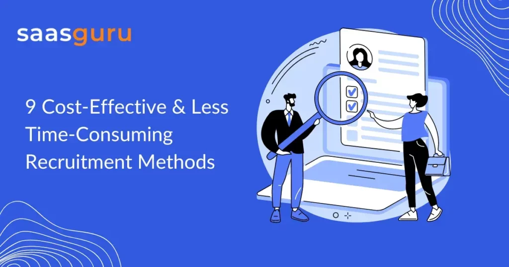 9 Cost-Effective & Less Time-Consuming Recruitment Methods