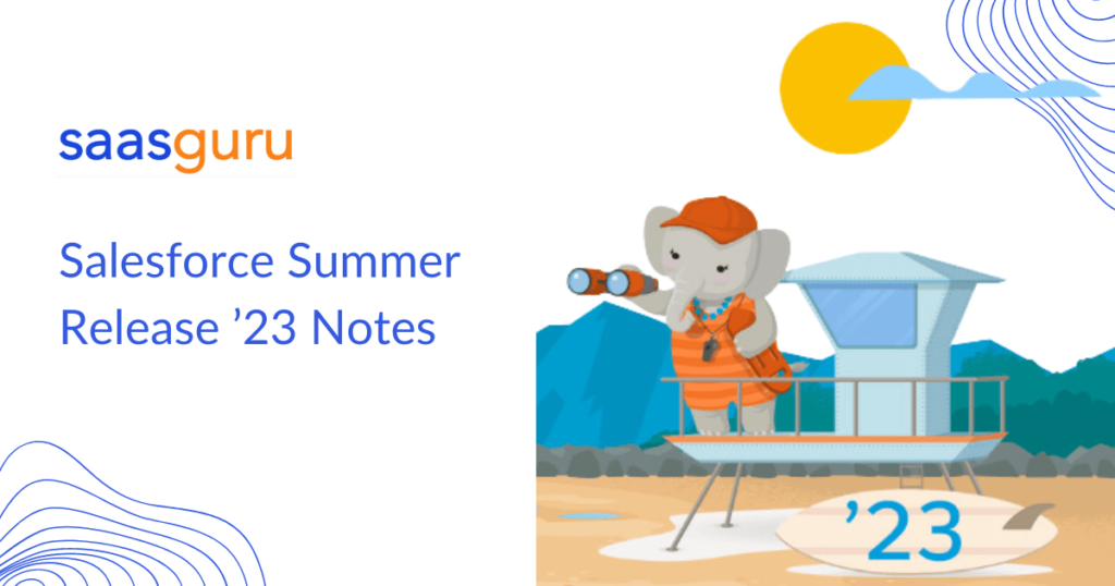 Salesforce Summer Release ’23 Notes – Features & Updates