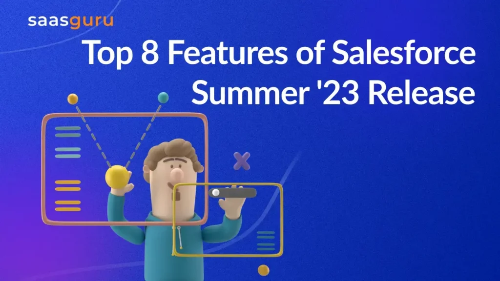 Top 8 Features of Salesforce Summer '23 Release