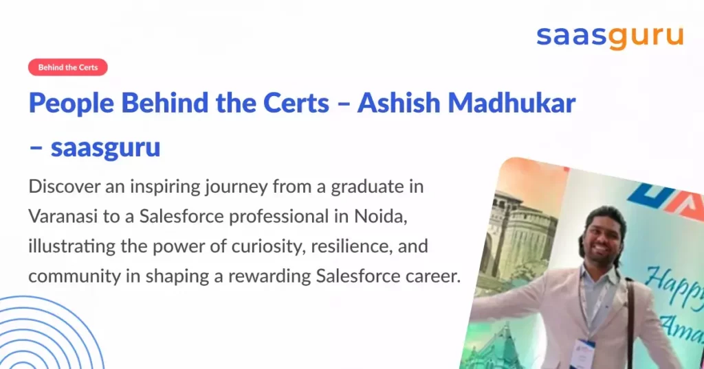 People Behind the Certs – Ashish Madhukar-saasguru.