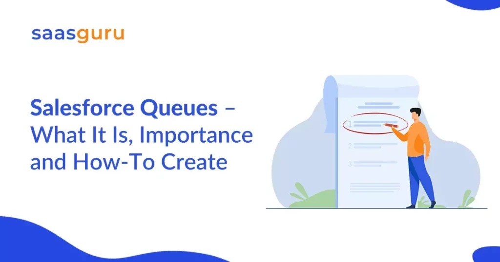 Salesforce Queues – What It Is, Importance and How-To Create