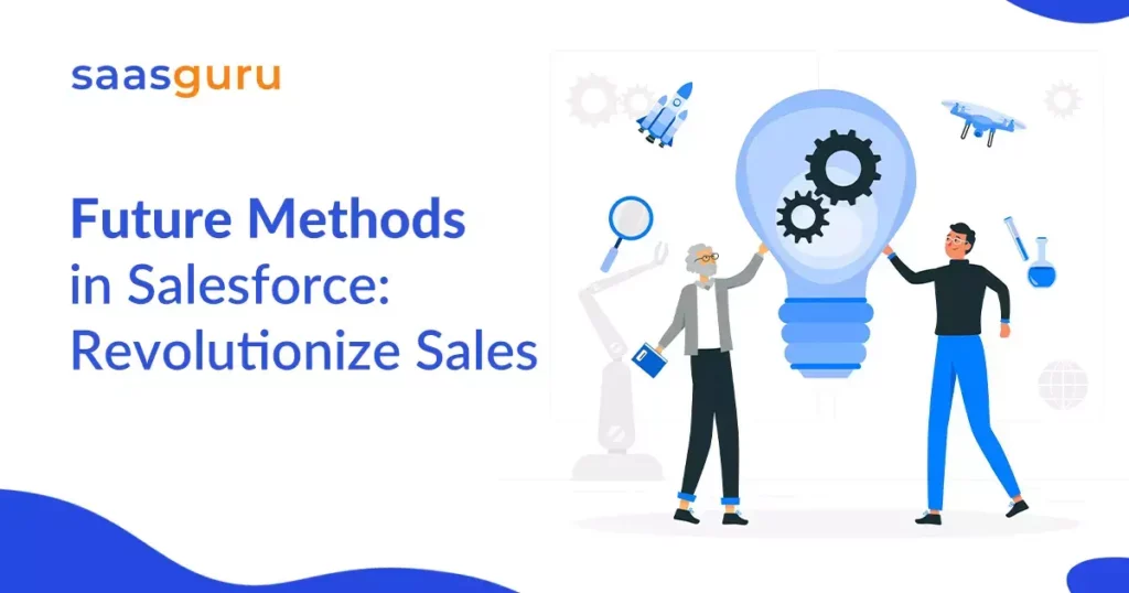Future Methods in Salesforce_ Revolutionize Sales