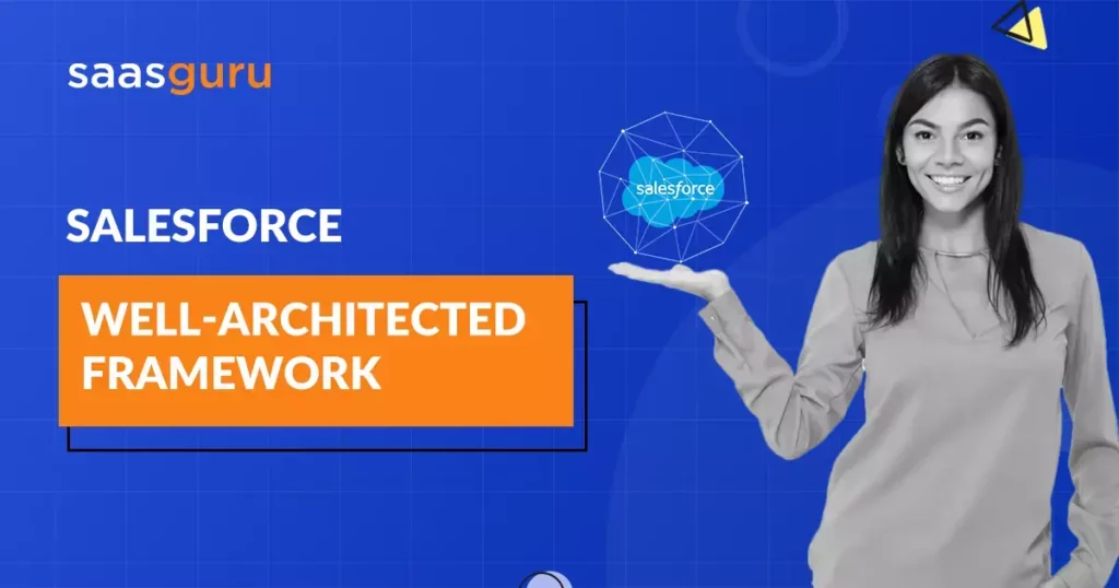 Salesforce Well-Architected Framework