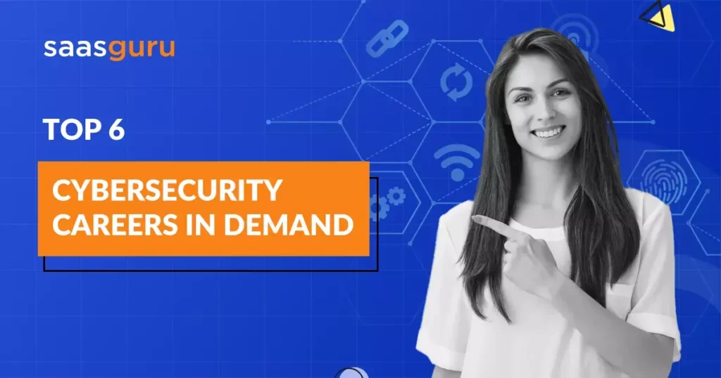 Top 6 Cybersecurity Careers in Demand