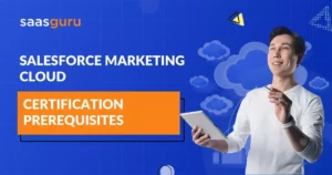 Salesforce Marketing Cloud Certification PrerequisitesSalesforce Marketing Cloud Certification Prerequisites