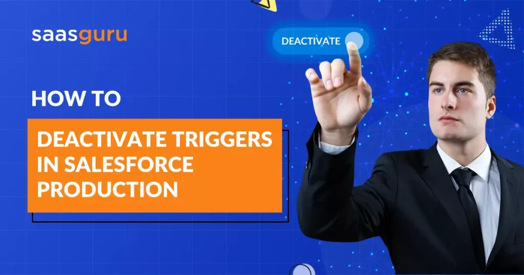 How to Deactivate Triggers in Salesforce Production?