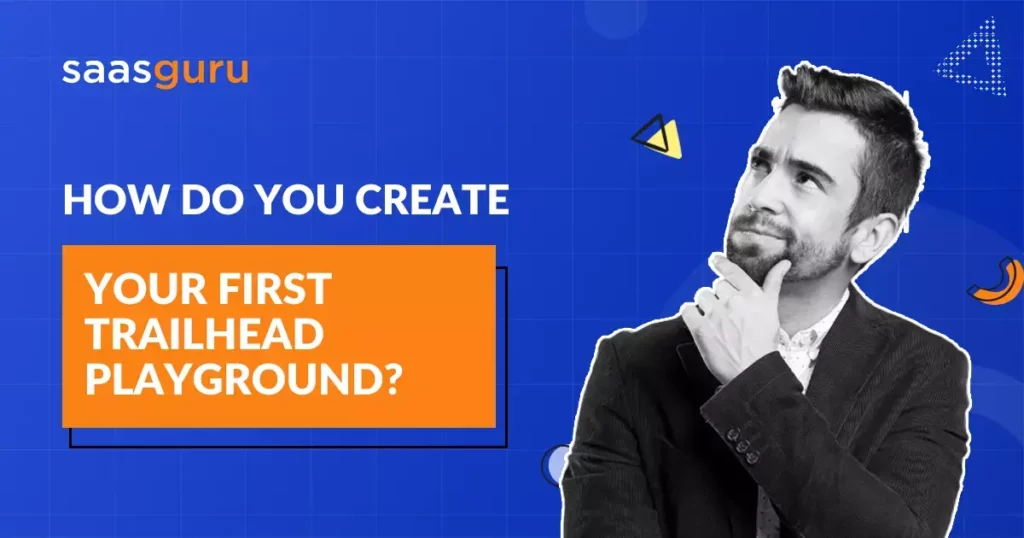 How Do You Create Your First Trailhead Playground_