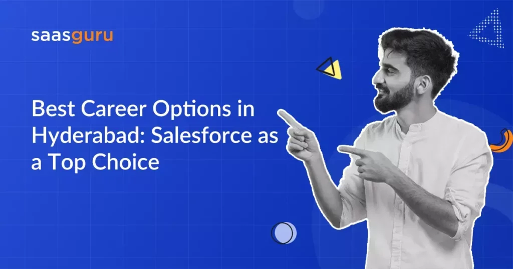 Best Career Options in Hyderabad: Salesforce as a Top Choice