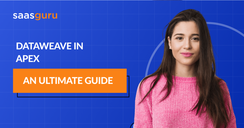 DataWeave In Apex: An Ultimate Guide