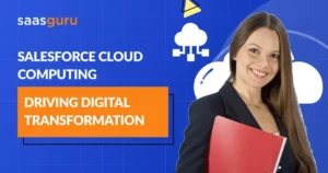 Salesforce Cloud Computing: Driving Digital Transformation