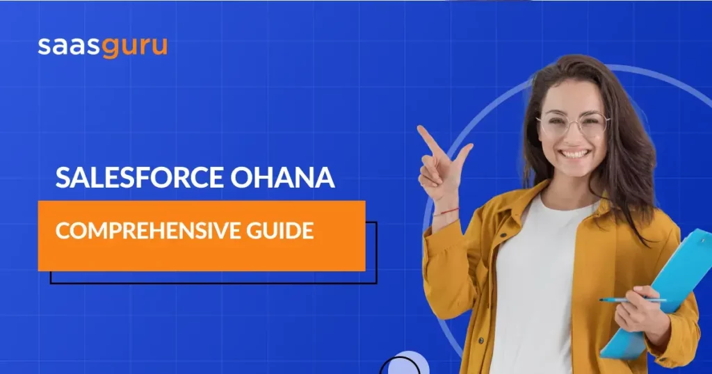 Salesforce Ohana: Comprehensive
