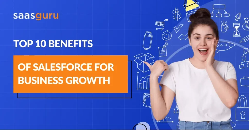 Top 10 Benefits of Salesforce for Business Growth