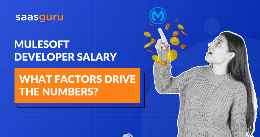 MuleSoft Developer Salary: What Factors Drive the Numbers?