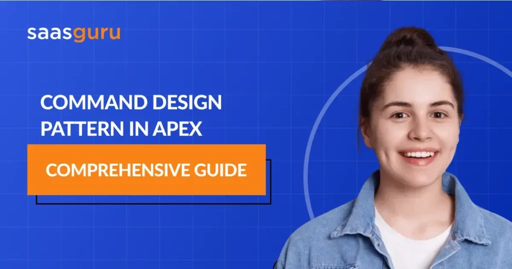 Command Design Pattern in Apex: Comprehensive Guide