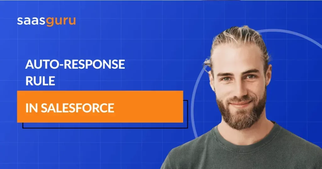 Auto-Response Rule in Salesforce _ saasguru