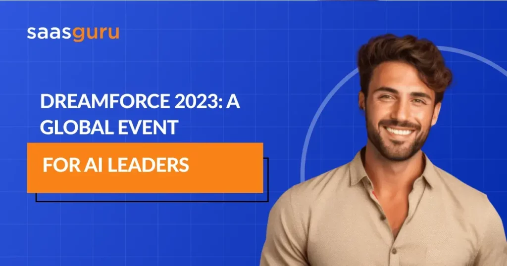 Dreamforce 2023: A Global Event for AI Leaders
