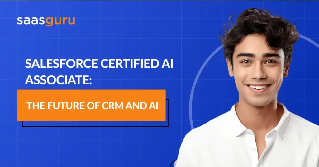Salesforce Certified AI Associate_ The Future of CRM and AI