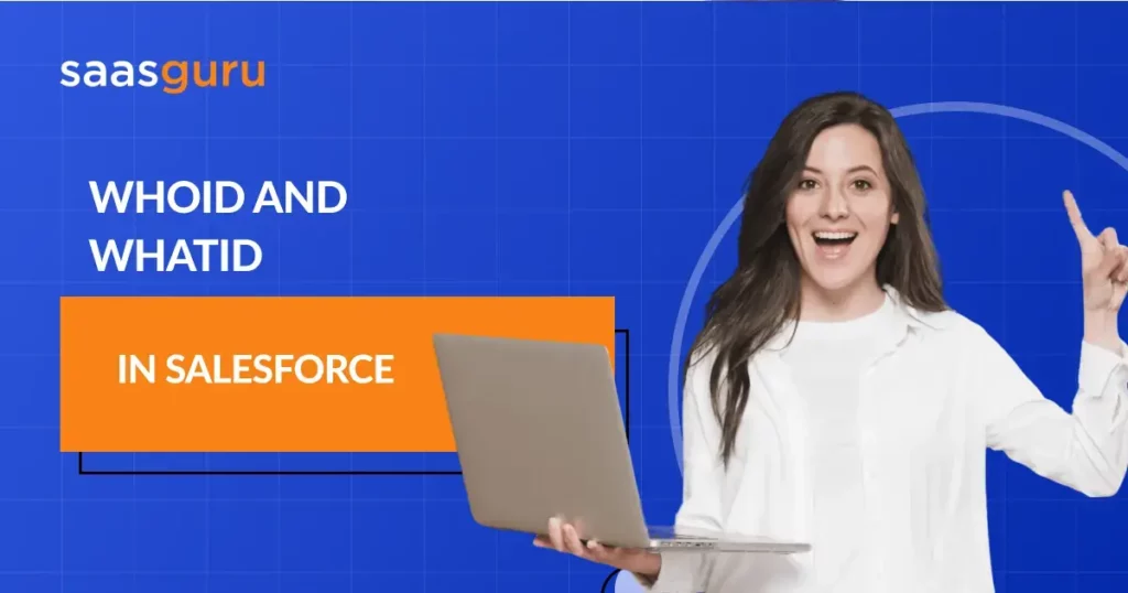WhoId and WhatId In salesforce