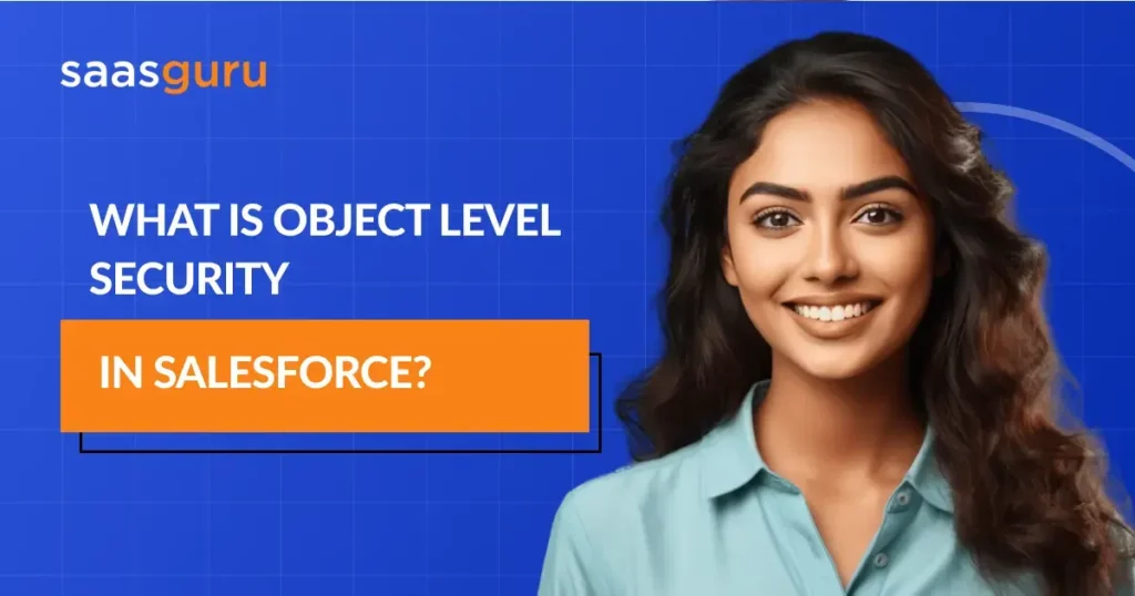 What Is Object Level Security in Salesforce?