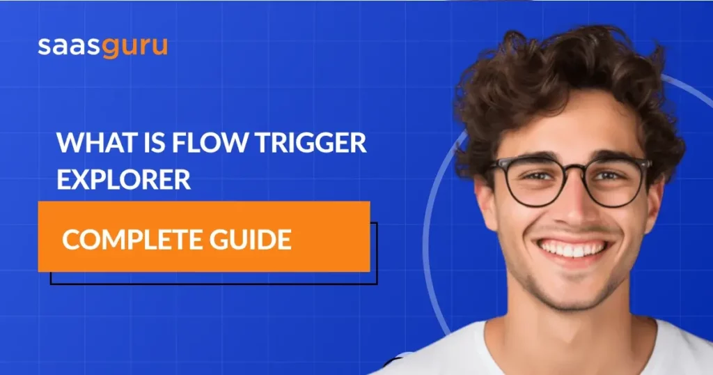 What is Flow Trigger Explorer