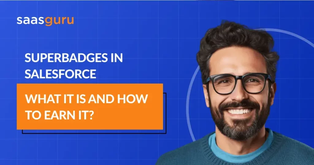Superbadges in Salesforce: What It Is and How To Earn It?